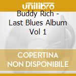 Buddy Rich - Last Blues Album Vol 1 cd