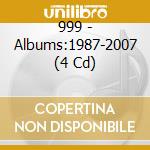 999 - Albums:1987-2007 (4 Cd) cd