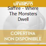 Saffire - Where The Monsters Dwell cd