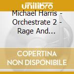 Michael Harris - Orchestrate 2 - Rage And Restraint. cd