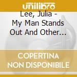 Lee, Julia - My Man Stands Out And Other Innuendos cd