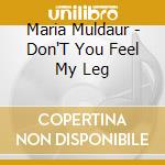 Maria Muldaur - Don'T You Feel My Leg cd