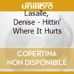 Lasalle, Denise - Hittin' Where It Hurts cd