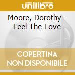 Moore, Dorothy - Feel The Love cd