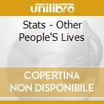 Stats - Other People'S Lives cd