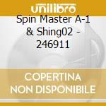 Spin Master A-1 & Shing02 - 246911 cd
