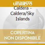 Caldera - Caldera/Sky Islands cd
