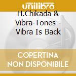 H.Chikada & Vibra-Tones - Vibra Is Back cd
