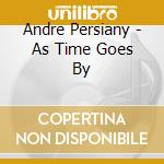 Andre Persiany - As Time Goes By cd