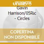 Gavin Harrison/05Ric - Circles cd