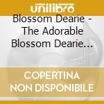 Blossom Dearie - The Adorable Blossom Dearie (3 Cd) cd
