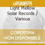Light Mellow Solar Records / Various cd