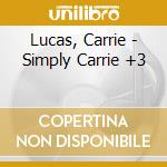 Lucas, Carrie - Simply Carrie +3 cd