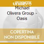 Michael Olivera Group - Oasis cd