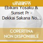 Ebikani Yosaku & Sunset Pr - Dekkai Sakana No Uta cd