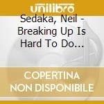 Sedaka, Neil - Breaking Up Is Hard To Do [The Singles 1957-1962] cd musicale di Sedaka, Neil