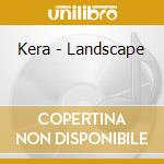 Kera - Landscape cd