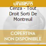Cenza - Tout Droit Sorti De Montreuil cd
