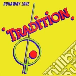 Tradition - Runaway Love cd