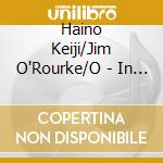 Haino Keiji/Jim O'Rourke/O - In The Past Only Geniuses Were Capable Of Staging The Perfect Crime (Als cd