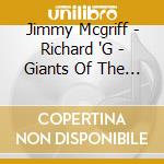 Jimmy Mcgriff - Richard 'G - Giants Of The Organ In Concert cd musicale di Jimmy Mcgriff