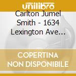 Carlton Jumel Smith - 1634 Lexington Ave (Feat. Cold Diamond & Mink) cd
