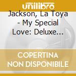 Jackson, La Toya - My Special Love: Deluxe Edition cd