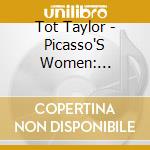 Tot Taylor - Picasso'S Women: Original Soundtrack cd