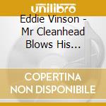 Eddie Vinson - Mr Cleanhead Blows His Greatest Hits [Selected Singles 1944-1950] cd