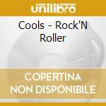 Cools - Rock'N Roller cd musicale di Cools