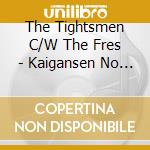 The Tightsmen C/W The Fres - Kaigansen No Hotel * Anata No Furi Wo Shite (2 Cd) cd
