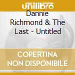 Dannie Richmond & The Last - Untitled cd musicale di Dannie Richmond & The Last