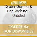 Dexter Gordon & Ben Webste - Untitled
