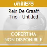 Rein De Graaff Trio - Untitled cd musicale di Rein De Graaff Trio