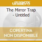 The Mirror Trap - Untitled cd