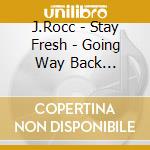 J.Rocc - Stay Fresh - Going Way Back [1985-1989] cd