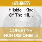 Hillside - King Of The Hill... cd