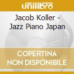 Jacob Koller - Jazz Piano Japan cd