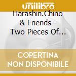 Harashin.Chino & Friends - Two Pieces Of Soul cd