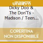 Dicky Doo & The Don'Ts - Madison / Teen Scene cd