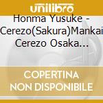 Honma Yusuke - Cerezo(Sakura)Mankai Cerezo Osaka Official Song cd