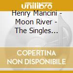 Henry Mancini - Moon River - The Singles Collection. 1956-1962 cd