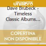 Dave Brubeck - Timeless Classic Albums (5 Cd) cd