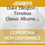 Duke Ellington - Timeless Classic Albums (5 Cd) cd