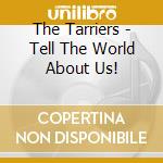 The Tarriers - Tell The World About Us! cd