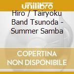 Hiro / Tairyoku Band Tsunoda - Summer Samba cd