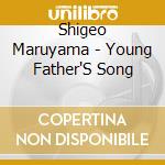 Shigeo Maruyama - Young Father'S Song cd