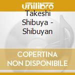 Takeshi Shibuya - Shibuyan cd