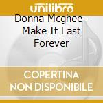 Donna Mcghee - Make It Last Forever cd