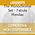 The Monochrome Set - Fabula Mendax cd